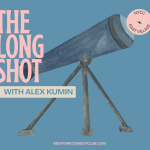 The Long Shot with Alex Kumin ft. Emma Willmann, Nathan Macintosh, Jourdain Fisher