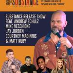 Matt Ruby, Andrew Schulz, & Friends "Substance" Release Show