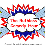 Ruthless Comedy Hour ft. Marina Franklin, Cory Kahaney, Gary Greengrass