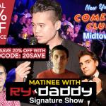 Matinee with Ry Daddy ft. Daniel Simonson, Dean Obeidallah, Katie Hannigan, Elon Altman, Ryan Dacalos